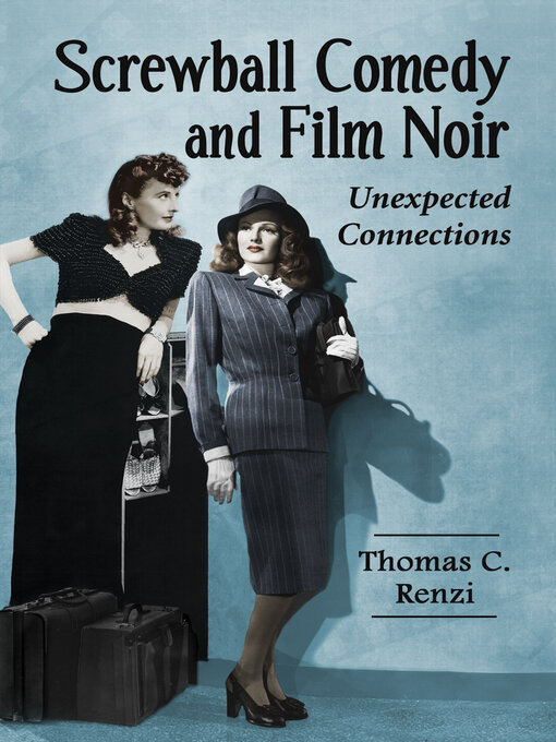 Title details for Screwball Comedy and Film Noir by Thomas C. Renzi - Available